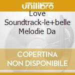 Love Soundtrack-le+belle Melodie Da cd