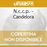 N.c.c.p. - Candelora cd