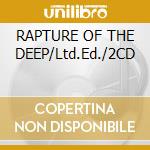 RAPTURE OF THE DEEP/Ltd.Ed./2CD cd musicale di DEEP PURPLE