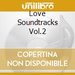 Love Soundtracks Vol.2 cd musicale di ARTISTI VARI