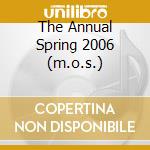 The Annual Spring 2006 (m.o.s.) cd