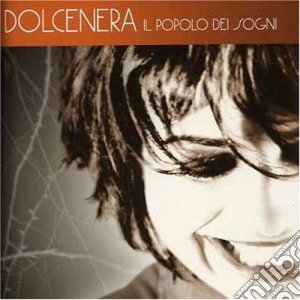 Dolcenera - Il Popolo Dei Sogni cd musicale di DOLCENERA
