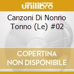Canzoni Di Nonno Tonno (Le) #02 cd