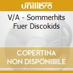 V/A - Sommerhits Fuer Discokids cd