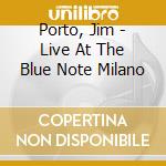 Porto, Jim - Live At The Blue Note Milano cd