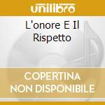 L'onore E Il Rispetto cd