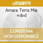 Amara Terra Mia +dvd cd musicale di RADIODERVISH