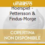 Hoerspiel - Pettersson & Findus-Morge cd