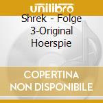 Shrek - Folge 3-Original Hoerspie cd
