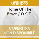 Home Of The Brave / O.S.T. cd musicale