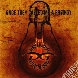 Daddy Giljoteen - Once They Called Me A Prodigy cd musicale di Daddy Giljoteen