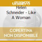 Helen Schneider - Like A Woman cd