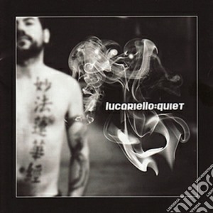 Lucariello - Quiet cd musicale di LUCARIELLO