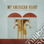 My American Heart - Hiding Inside The Horrible Weather cd
