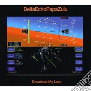 Deltaechopapazulu - Download My Love cd musicale di DELTAECOPAPAZULU