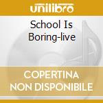 School Is Boring-live cd musicale di Daniele Luttazzi