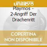 Playmos - 2-Angriff Der Drachenritt cd musicale di Playmos