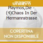 Playmos,Die - (4)Chaos In Der Hermannstrasse cd musicale di Playmos,Die