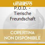 P.O.D. - Tierische Freundschaft cd