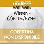 Willi Wills Wissen - (7)Ritter/R?Mer cd