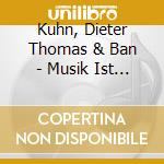 Kuhn, Dieter Thomas & Ban - Musik Ist Trumpf-Ltd Edit cd musicale di Kuhn, Dieter Thomas & Ban