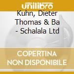 Kuhn, Dieter Thomas & Ba - Schalala Ltd