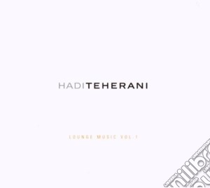 Hadi Teherani - Lounge Music Vol.1 cd musicale di Hadi Teherani