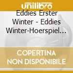 Eddies Erster Winter - Eddies Winter-Hoerspiel Z cd