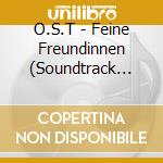 O.S.T - Feine Freundinnen (Soundtrack Zur Zdf-Se cd