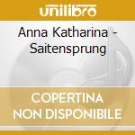 Anna Katharina - Saitensprung cd musicale di Anna Katharina