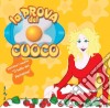 Prova Del Cuoco (La) (2 Cd) cd