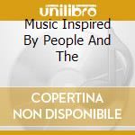 Music Inspired By People And The cd