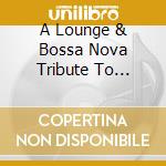 A Lounge & Bossa Nova Tribute To Turbonegro cd