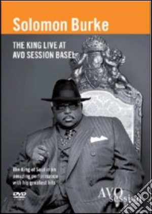 (Music Dvd) Solomon Burke - The King Live At Avo Session Basel cd musicale