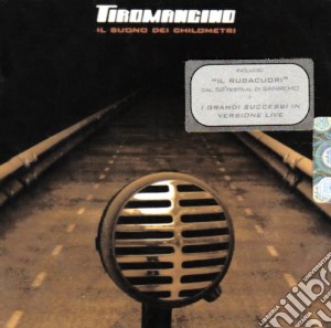 Tiromancino - Il Suono Dei Chilometri cd musicale di TIROMANCINO