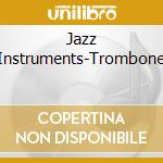 Jazz Instruments-Trombone cd