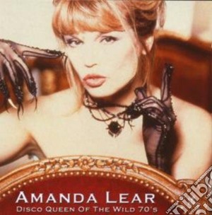Amanda Lear - Disco Queen Of The Wild 70s cd musicale di Amanda Lear