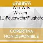 Willi Wills Wissen - (11)Feuerwehr/Flughafen cd