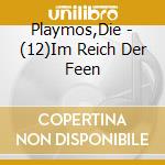 Playmos,Die - (12)Im Reich Der Feen cd