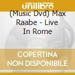 (Music Dvd) Max Raabe - Live In Rome cd