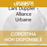 Lars Duppler - Alliance Urbaine cd