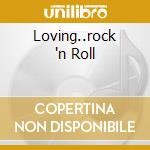 Loving..rock 'n Roll cd