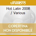 Hot Latin 2008 / Various cd