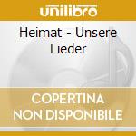 Heimat - Unsere Lieder cd