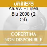 Aa.Vv. - Linea Blu 2008 (2 Cd) cd