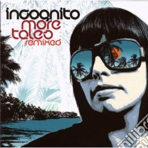 Incognito - More Tales Remixed cd musicale di INCOGNITO