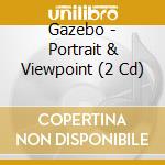 Gazebo - Portrait & Viewpoint (2 Cd) cd