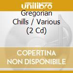 Gregorian Chills / Various (2 Cd) cd