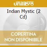 Indian Mystic (2 Cd) cd