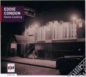 Eddie Condon - Home Cooking cd musicale di Eddie Condon
